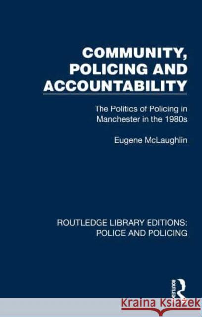 Community, Policing and Accountability Eugene McLaughlin 9781032412306