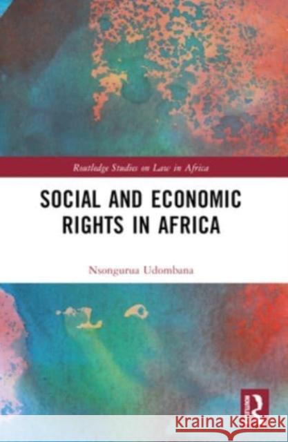 Social and Economic Rights in Africa: International and Public Law Perspectives Nsongurua Udombana 9781032412825 Routledge