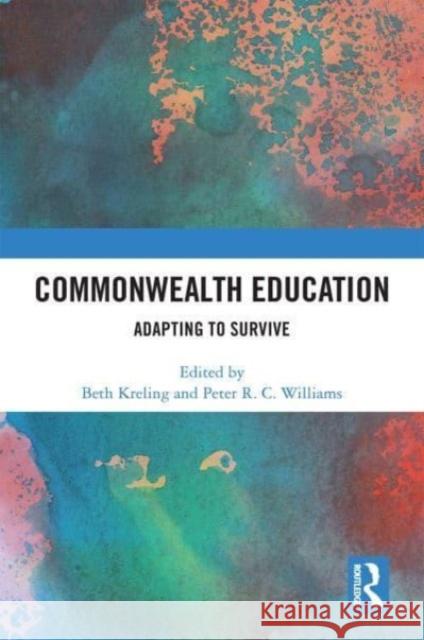 Commonwealth Education: Adapting to Survive Kreling, Beth 9781032413020