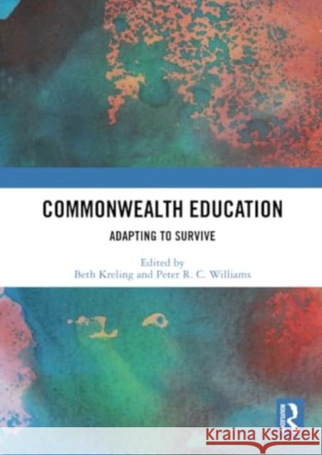 Commonwealth Education: Adapting to Survive Beth Kreling Peter R. C. Williams 9781032413037