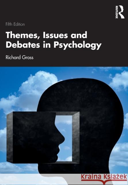 Themes, Issues and Debates in Psychology Richard Gross 9781032413556 Taylor & Francis Ltd