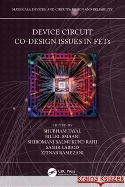 Device Circuit Co-Design Issues in FETs Shubham Tayal Billel Smaani Shiromani Balmukund Rahi 9781032414256