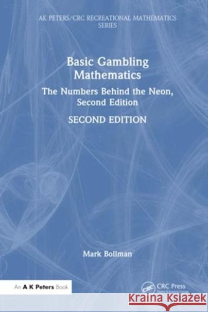 Basic Gambling Mathematics: The Numbers Behind the Neon, Second Edition Mark Bollman 9781032414614 Taylor & Francis Ltd