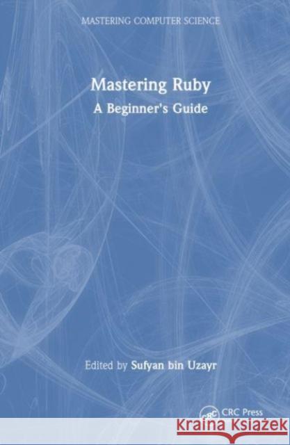 Mastering Ruby  9781032415253 Taylor & Francis Ltd