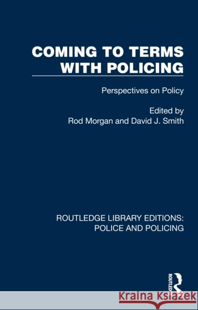Coming to Terms with Policing: Perspectives on Policy  9781032415703 Taylor & Francis Ltd