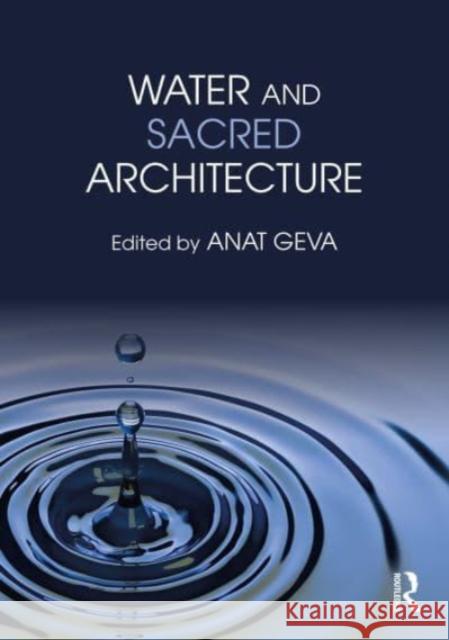 Water and Sacred Architecture Anat Geva 9781032415895 Routledge