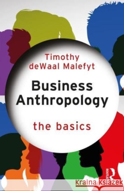 Business Anthropology Timothy de Waal Malefyt 9781032416083