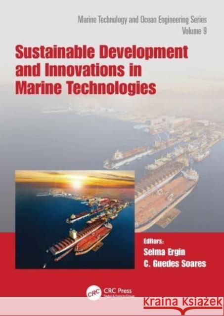 Sustainable Development and Innovations in Marine Technologies: Proceedings of the 19th International Congress of the International Maritime Associati Ergin, Selma 9781032416182 Taylor & Francis Ltd