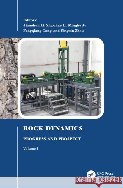 Rock Dynamics: Progress and Prospect, Volume 1: Proceedings of the Fourth International Conference on Rock Dynamics And Applications Li, Jianchun 9781032416632 Taylor & Francis Ltd