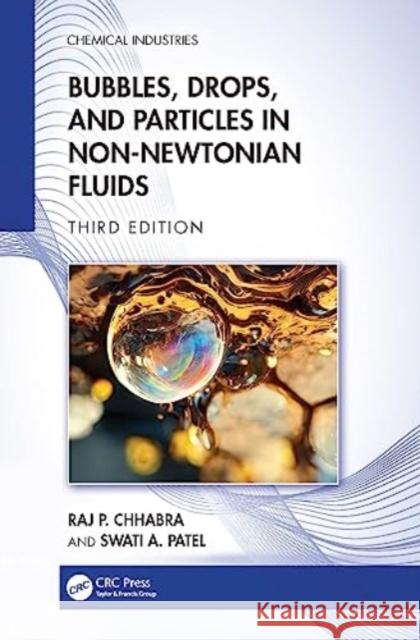 Bubbles, Drops, and Particles in Non-Newtonian Fluids Raj P. Chhabra Swati A. Patel 9781032417554 CRC Press