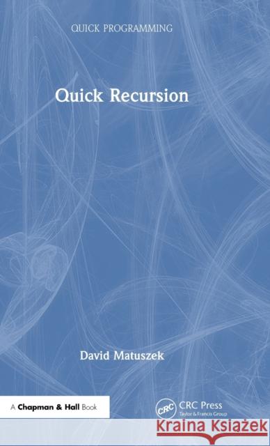 Quick Recursion David Matuszek 9781032417592 Taylor & Francis Ltd