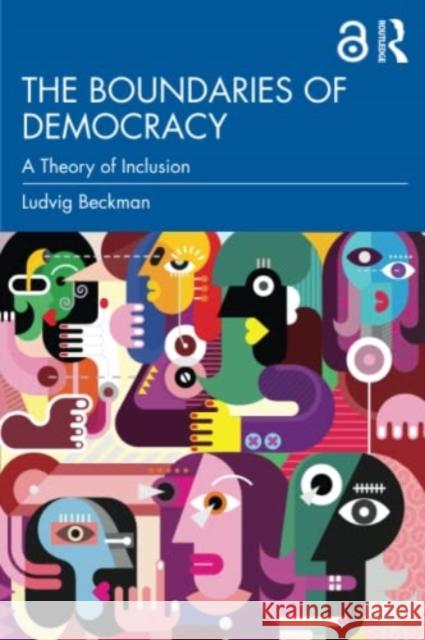 The Boundaries of Democracy: A Theory of Inclusion Beckman, Ludvig 9781032418100