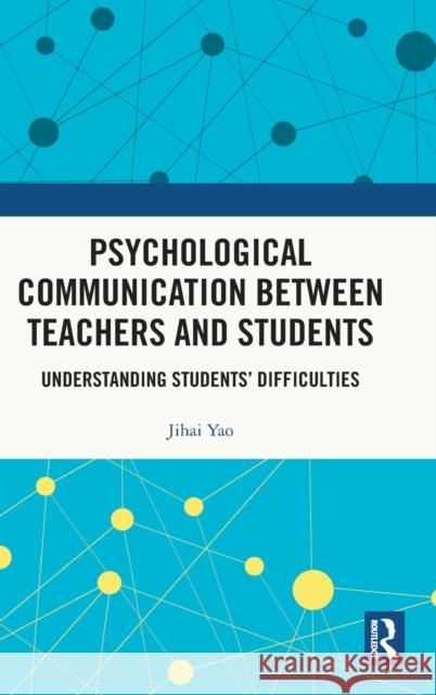 Psychological Communication Between Teachers and Students  9781032418575 