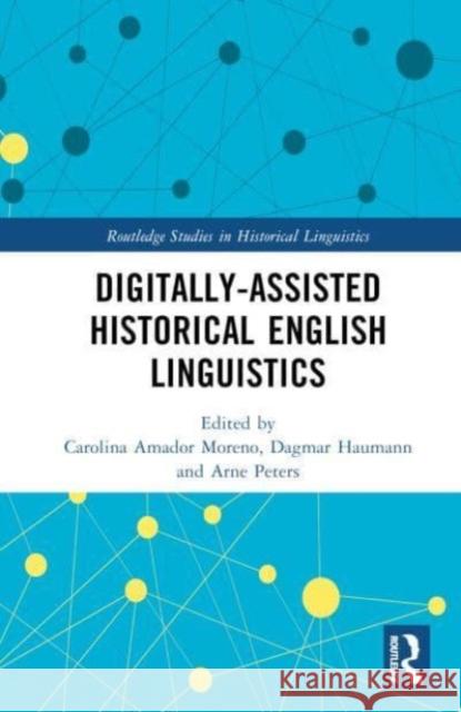 Digitally-Assisted Historical English Linguistics  9781032418995 Taylor & Francis Ltd