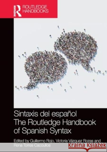 Sintaxis del espa?ol / The Routledge Handbook of Spanish Syntax Guillermo Rojo Victoria V?zque Rena Torre 9781032419459 Taylor & Francis Ltd