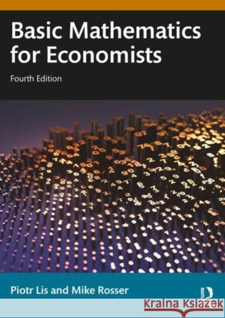 Basic Mathematics for Economists Piotr Lis Mike Rosser 9781032420165 Routledge