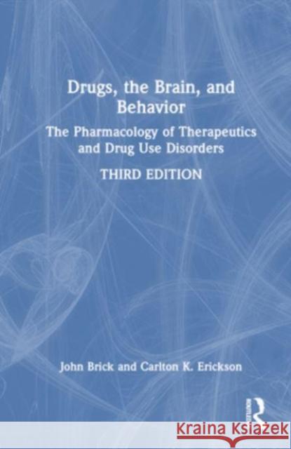 Drugs, the Brain, and Behavior John (Intoxikon International, Yardley, PA, USA) Brick 9781032420400