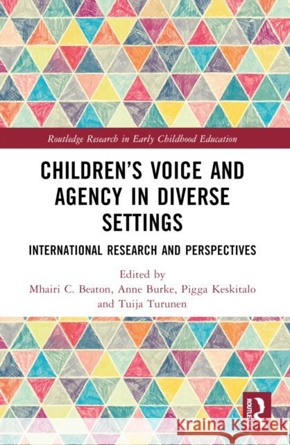 Children’s Voice and Agency in Diverse Settings: International Research and Perspectives  9781032420516 Routledge