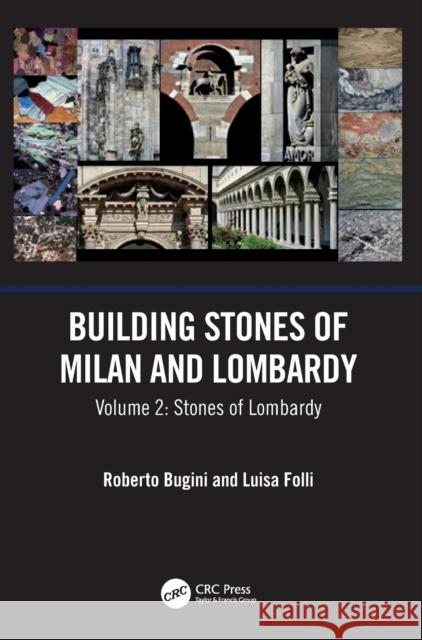 Building Stones of Milan and Lombardy: Volume 2: Stones of Lombardy Roberto Bugini Luisa Folli 9781032420561 CRC Press