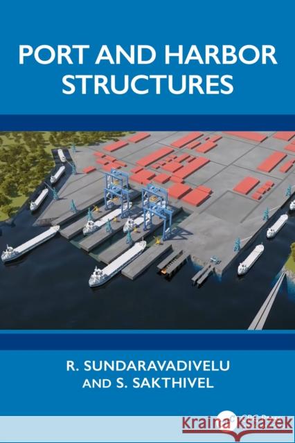 Port and Harbor Structures S. Sakthivel 9781032421186