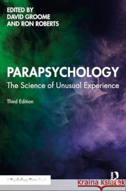 Parapsychology: The Science of Unusual Experience David Groome Ron Roberts 9781032421377 Psychology Press