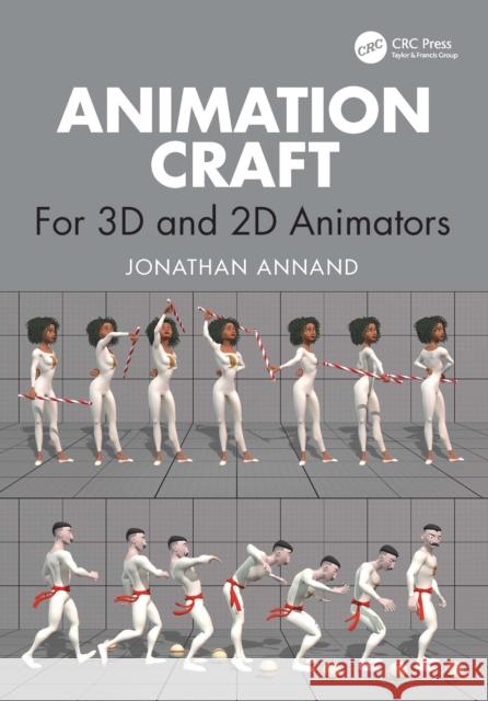 Animation Craft: For 3D and 2D Animators Jonathan Annand 9781032422398 CRC Press