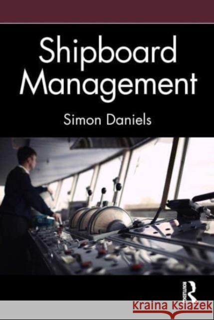 Shipboard Management Simon Daniels 9781032422435 Routledge