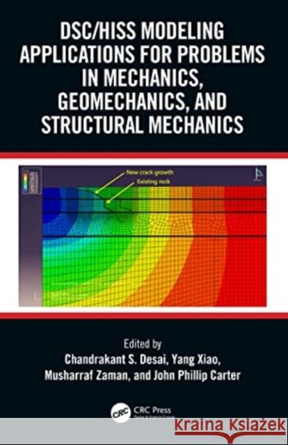 DSC/HISS Modeling Applications for Problems in Mechanics, Geomechanics, and Structural Mechanics  9781032422848 Taylor & Francis Ltd