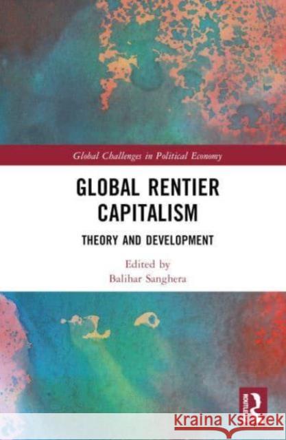 Global Rentier Capitalism  9781032423463 Taylor & Francis Ltd