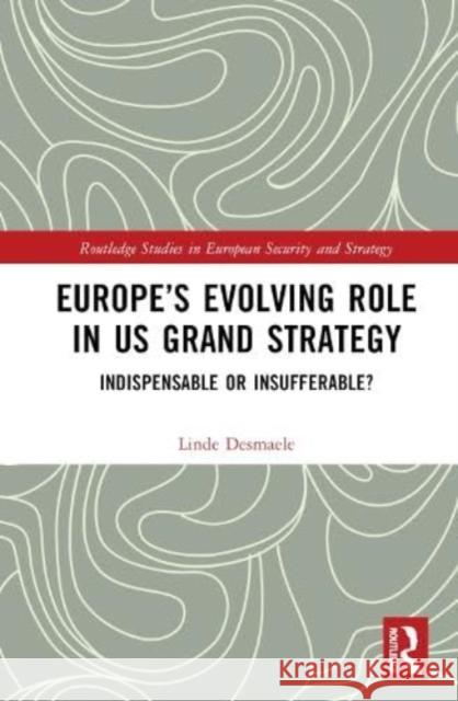 Europe's Evolving Role in US Grand Strategy Linde (Massachusetts Institute of Technology, USA) Desmaele 9781032424682 Taylor & Francis Ltd