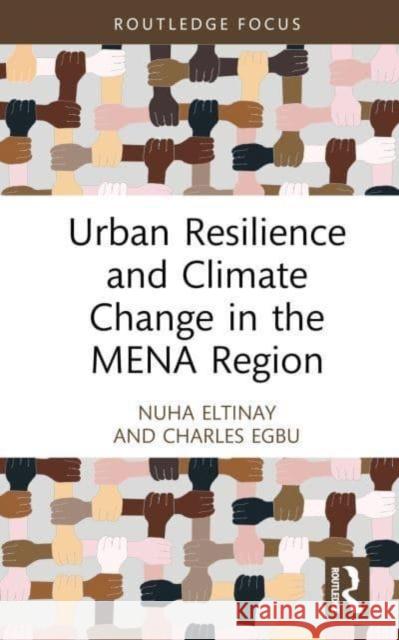 Urban Resilience and Climate Change in the Mena Region Nuha Eltinay Charles Egbu 9781032425429 Routledge