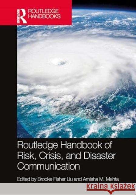 Routledge Handbook of Risk, Crisis, and Disaster Communication  9781032425795 Taylor & Francis Ltd