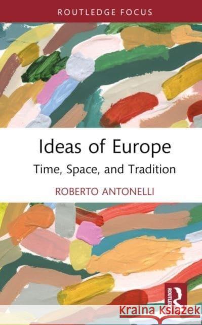 Ideas of Europe Roberto Antonelli 9781032425801 Taylor & Francis Ltd