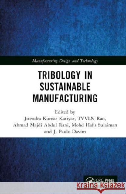 Tribology in Sustainable Manufacturing  9781032426310 Taylor & Francis Ltd