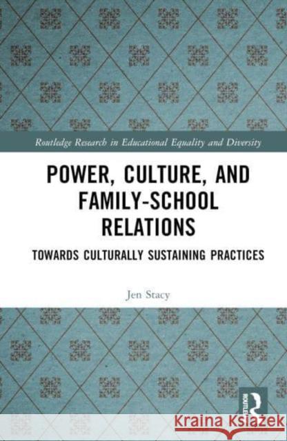 Power, Culture, and Family-School Relations Jen (California State University, Dominguez Hills, USA) Stacy 9781032426471 Taylor & Francis Ltd