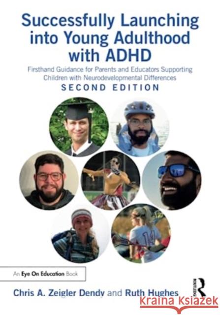 Successfully Launching into Young Adulthood with ADHD: Firsthand Guidance for Parents and Educators Supporting Children with Neurodevelopmental Differences Chris A. Zeigle Ruth Hughes 9781032427430