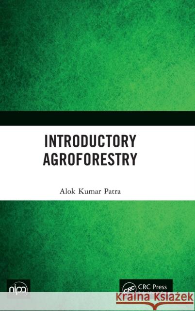 Introductory Agroforestry Alok Kumar Patra 9781032428789 Taylor & Francis Ltd