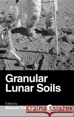 Granular Lunar Soils Masami Nakagawa 9781032430072 CRC Press