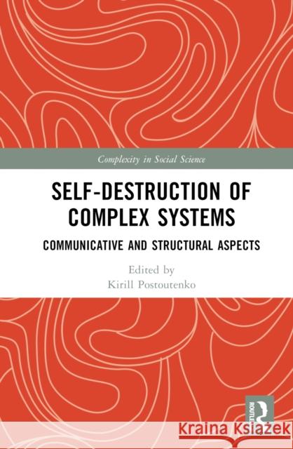 Self-Destruction of Complex Systems  9781032430188 Taylor & Francis Ltd
