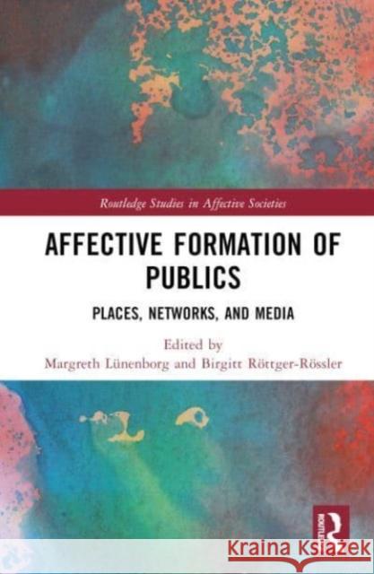 Affective Formation of Publics  9781032430317 Taylor & Francis Ltd