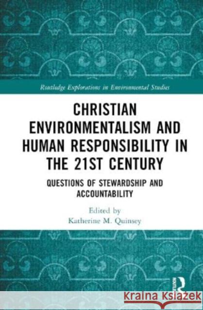 Christian Environmentalism and Human Responsibility in the 21st Century  9781032430904 Taylor & Francis Ltd