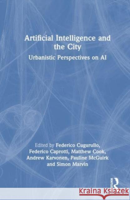 Artificial Intelligence and the City  9781032431475 Taylor & Francis Ltd
