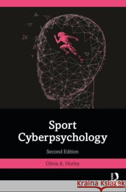 Sport Cyberpsychology Olivia A. Hurley 9781032432090 Taylor & Francis Ltd