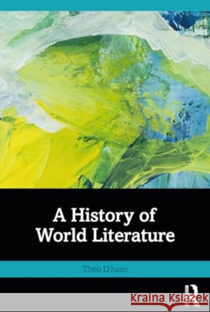 A History of World Literature Theo D'haen 9781032433042