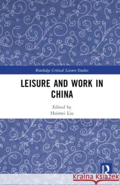 Leisure and Work in China  9781032433431 Taylor & Francis Ltd