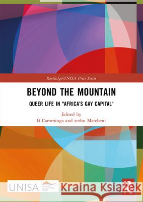 Beyond the Mountain: Queer Life in Africa's Gay Capital B. Camminga Zethu Matebeni 9781032433882