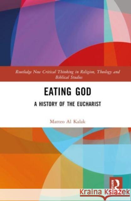 Eating God Matteo Al Kalak 9781032434964 Taylor & Francis Ltd