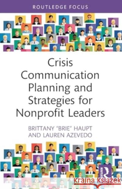 Crisis Communication Planning and Strategies for Nonprofit Leaders Haupt                                    Lauren Azevedo 9781032435398 Routledge