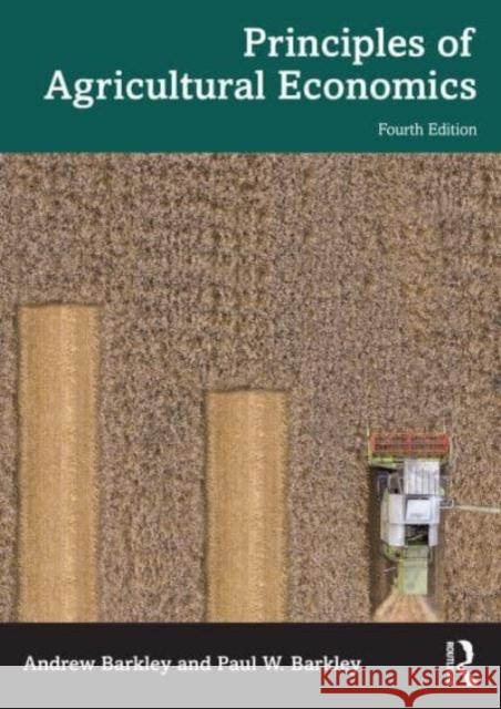 Principles of Agricultural Economics Andrew Barkley Paul W. Barkley 9781032435770