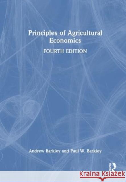 Principles of Agricultural Economics Andrew Barkley Paul W. Barkley 9781032435787 Taylor & Francis Ltd